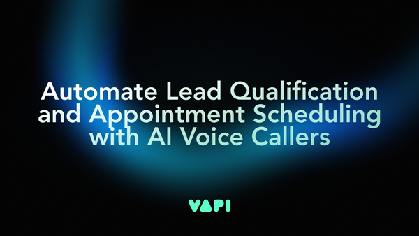 Automate Lead Qualification and Appointment Scheduling with AI Voice Callers