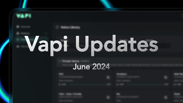 Vapi's June Updates